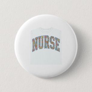 Nurse Floral Varsity Lettering Shirt Design_1 6 Cm Round Badge