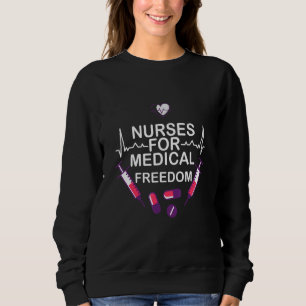 Nurse For Medical Freedomstop The Mandate Nurses Sweatshirt