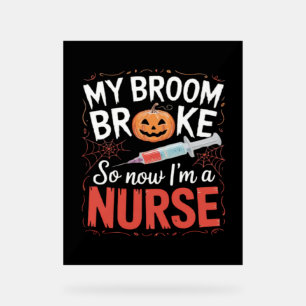 Nurse Funny Halloween Nursing Essential T-Shirt_1 Acrylic Sign