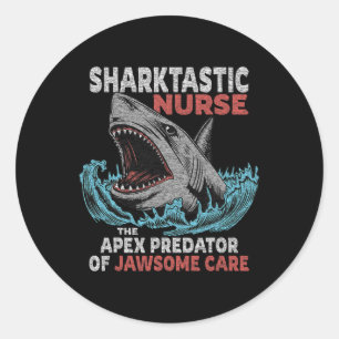 Nurse Funny Saying Nursing Appreciation Classic Round Sticker