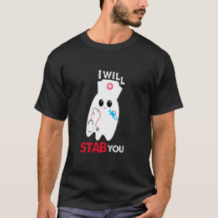 Nurse Ghost Boo I Will Stab You Funny Halloween Nu T-Shirt