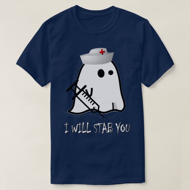 Nurse Ghost I Will Stab You Funny Halloween Gift T-Shirt (Design Front)