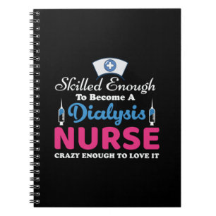 Nurse Gift A Dialysis Nurse Crazy Notebook