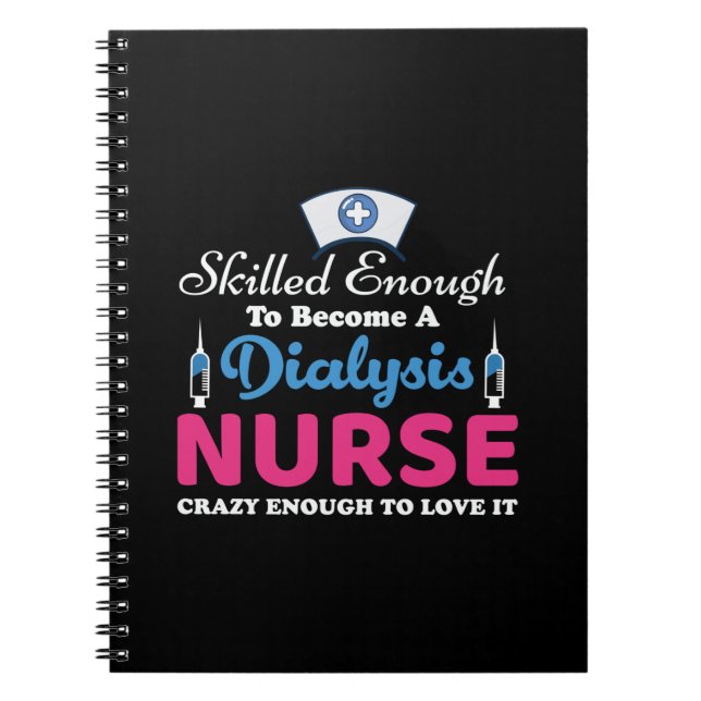Nurse Gift A Dialysis Nurse Crazy Notebook (Front)