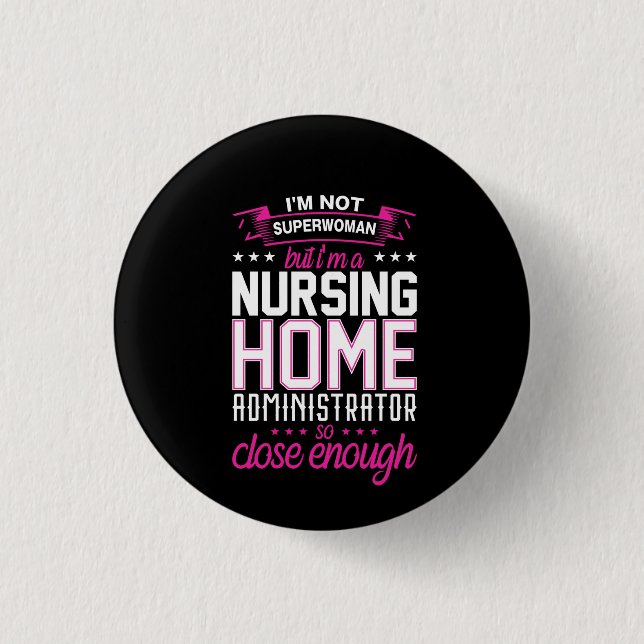Nurse Gift A Nursing Home Administrator 3 Cm Round Badge (Front)