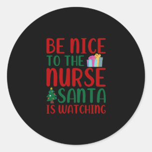 Nurse Gift Be Nice To Nurse Santa Classic Round Sticker