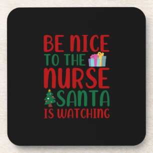 Nurse Gift Be Nice To Nurse Santa Coaster