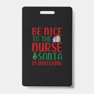 Nurse Gift   Be Nice To Nurse Santa ID Badge