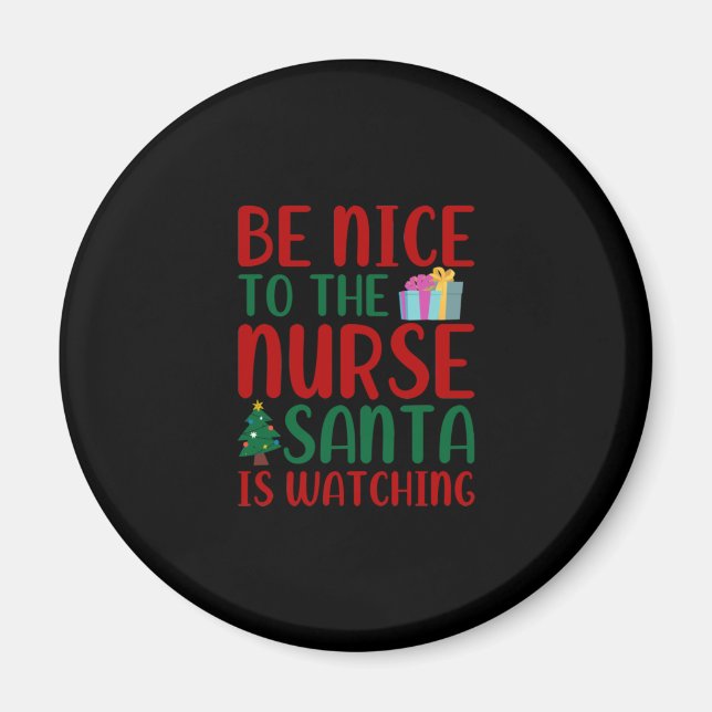 Nurse Gift | Be Nice To Nurse Santa Magnet (Front)