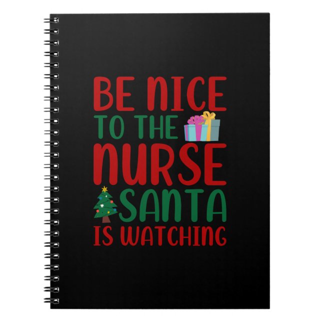 Nurse Gift | Be Nice To Nurse Santa Notebook (Front)