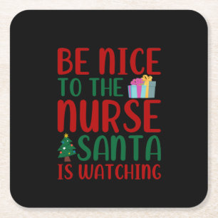 Nurse Gift Be Nice To Nurse Santa Square Paper Coaster