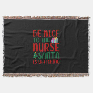 Nurse Gift Be Nice To Nurse Santa Throw Blanket