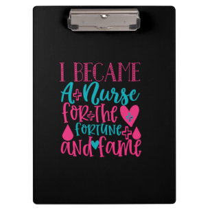 Nurse Gift Became A Nurse For The Fortune Clipboard