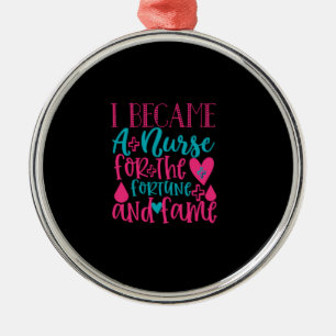 Nurse Gift Became A Nurse For The Fortune Metal Ornament