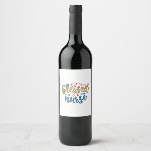 Nurse Gift Blessed Nurse Wine Label