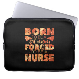 Nurse Gift Born To Be A Cat Mum Laptop Sleeve