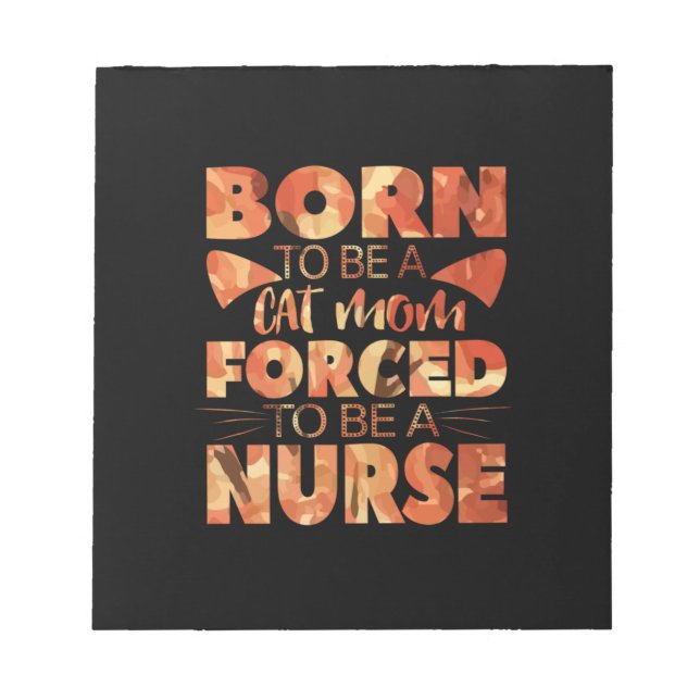 Nurse Gift | Born To Be A Cat Mum Notepad (Front)
