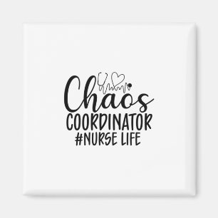 Nurse Gift Chaos Coordinator Nurse Life Magnet