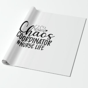 Nurse Gift Chaos Coordinator Nurse Life Wrapping Paper