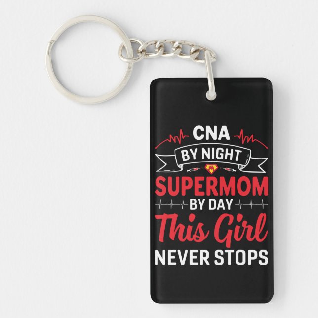 Nurse Gift CNA By Night Supermom Key Ring (Front)