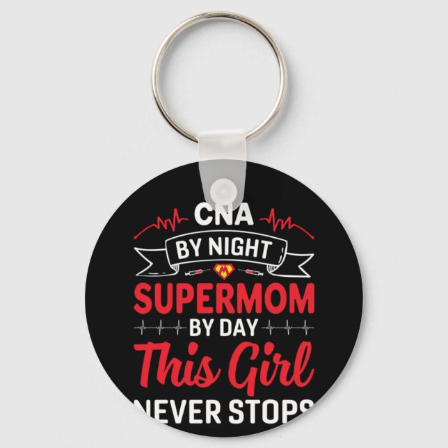 Nurse Gift CNA By Night Supermom Key Ring (Front)