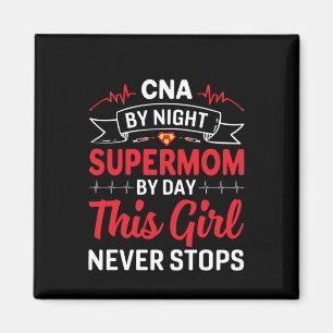 Nurse Gift CNA By Night Supermom Magnet