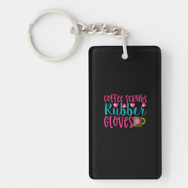 Nurse Gift | Coffee Scrubs Rubber Gloves Key Ring (Front)