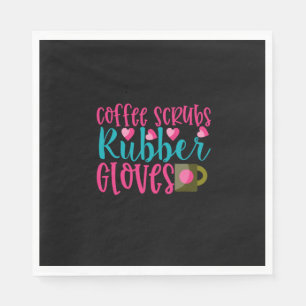 Nurse Gift Coffee Scrubs Rubber Gloves Napkin