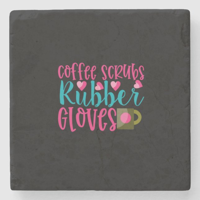 Nurse Gift | Coffee Scrubs Rubber Gloves Stone Coaster (Front)