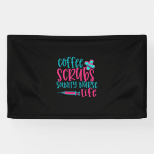 Nurse Gift Coffee Scrubs Sanity Nurse Life Banner