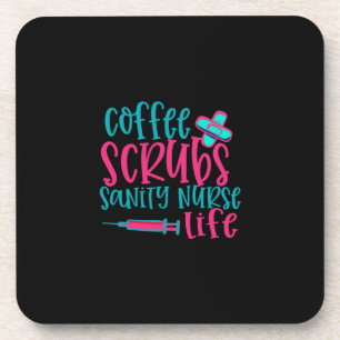 Nurse Gift   Coffee Scrubs Sanity Nurse Life Coaster