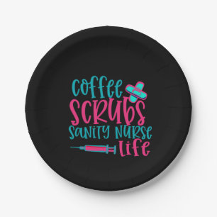 Nurse Gift Coffee Scrubs Sanity Nurse Life Paper Plate