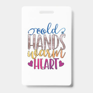 Nurse Gift Cold Hands Varm Heart ID Badge