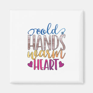 Nurse Gift Cold Hands Varm Heart Magnet