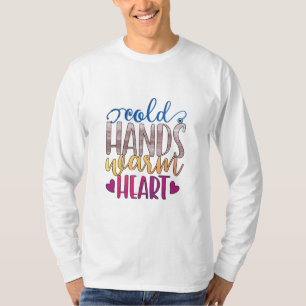 Nurse Gift Cold Hands Varm Heart T-Shirt