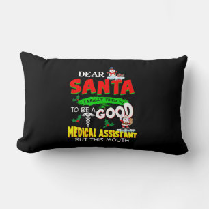 Nurse Gift   Dear Santa Good Medical Assistant Lumbar Cushion
