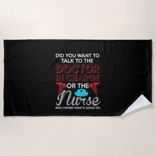 Nurse Gift Doctor In Charge Or The Nurse Beach Towel