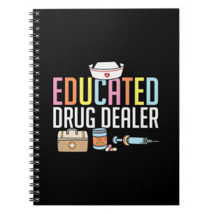 Nurse Gift Educated Drug Dealer Notebook