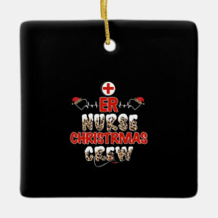 Nurse Gift Er Nurse Christmas Crew Ceramic Ornament
