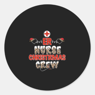 Nurse Gift Er Nurse Christmas Crew Classic Round Sticker