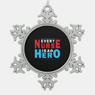 Nurse Gift Every Nurse Is A Hero Snowflake Pewter Christmas Ornament