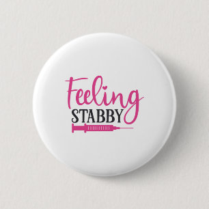 Nurse Gift Feeling Stabby Nurse 6 Cm Round Badge