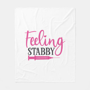 Nurse Gift Feeling Stabby Nurse Fleece Blanket