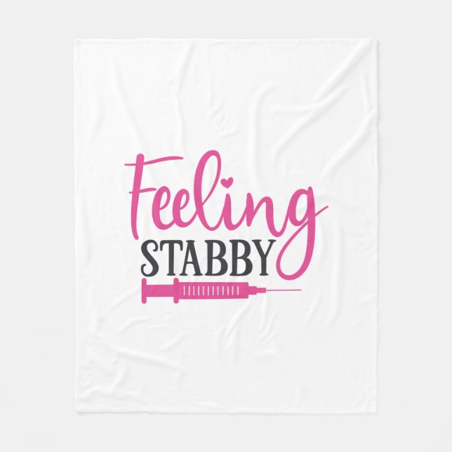 Nurse Gift Feeling Stabby Nurse Fleece Blanket (Front)