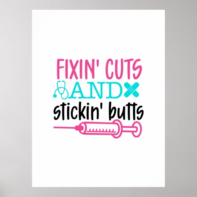 Nurse Gift  Fixin' Cuts Stickin' Butts Poster (Front)