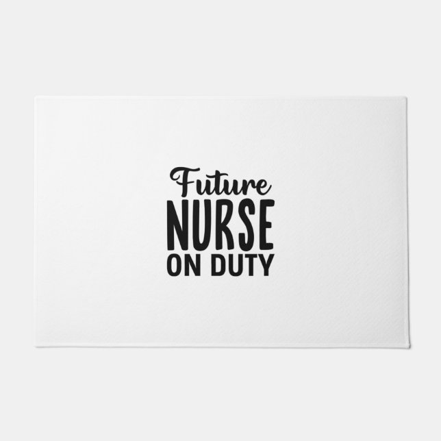 Nurse Gift Future Nurse On Duty Doormat (Front)