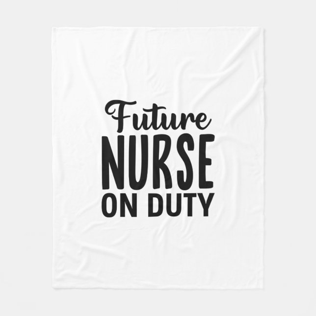 Nurse Gift Future Nurse On Duty Fleece Blanket (Front)