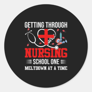 Nurse Gift   Getting Through Nursing School One Classic Round Sticker