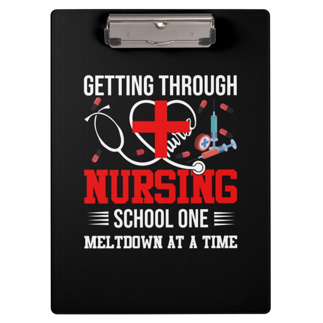 Nurse Gift | Getting Through Nursing School One Clipboard (Front)