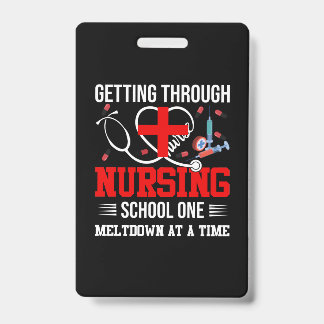 Nurse Gift | Getting Through Nursing School One ID Badge